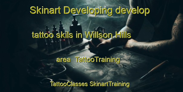 Skinart Developing develop tattoo skils in Willson Hills area | #TattooTraining #TattooClasses #SkinartTraining-United States