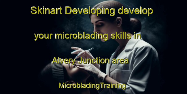 Skinart Developing develop your microblading skills in Alvery Junction area | #MicrobladingTraining #MicrobladingClasses #SkinartTraining-United States