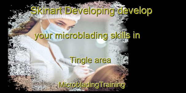 Skinart Developing develop your microblading skills in Tingle area | #MicrobladingTraining #MicrobladingClasses #SkinartTraining-United States