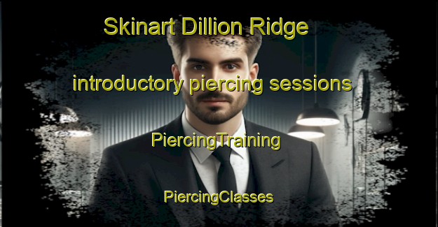 Skinart Dillion Ridge introductory piercing sessions | #PiercingTraining #PiercingClasses #SkinartTraining-United States