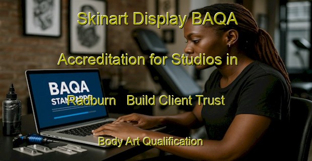 Skinart Display BAQA Accreditation for Studios in Radburn - Build Client Trust | Body Art Qualification Authority | BAQA-United States