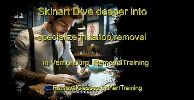 Skinart Dive deeper into specialize in tattoo removal in Vernonburg | #RemovalTraining #RemovalClasses #SkinartTraining-United States