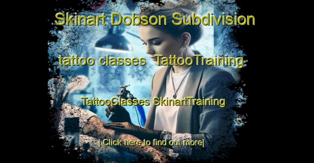 Skinart Dobson Subdivision tattoo classes | #TattooTraining #TattooClasses #SkinartTraining-United States