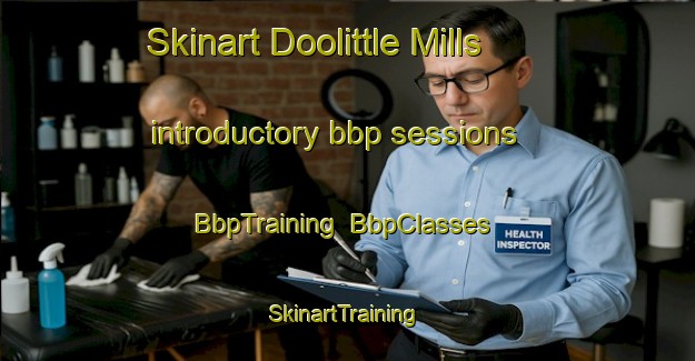 Skinart Doolittle Mills introductory bbp sessions | BbpTraining | BbpClasses | SkinartTraining-United States