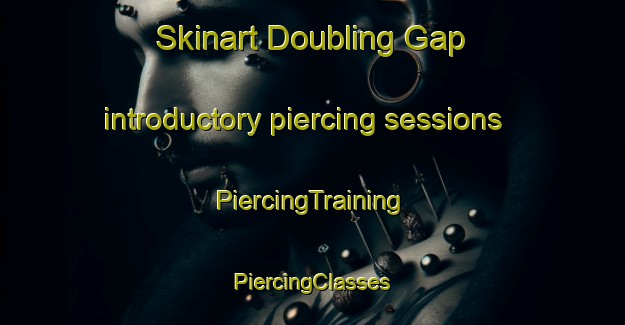 Skinart Doubling Gap introductory piercing sessions | #PiercingTraining #PiercingClasses #SkinartTraining-United States