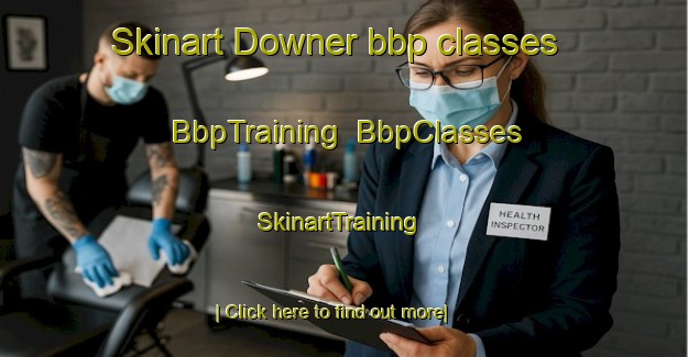 Skinart Downer bbp classes | BbpTraining | BbpClasses | SkinartTraining-United States