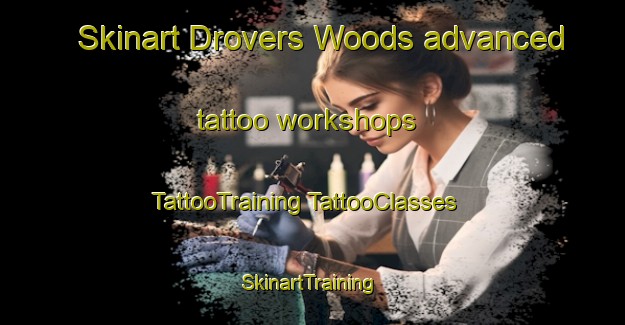 Skinart Drovers Woods advanced tattoo workshops | #TattooTraining #TattooClasses #SkinartTraining-United States