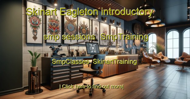 Skinart Eagleton introductory smp sessions | SmpTraining | SmpClasses | SkinartTraining-United States