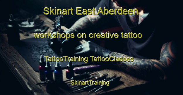 Skinart East Aberdeen workshops on creative tattoo | #TattooTraining #TattooClasses #SkinartTraining-United States