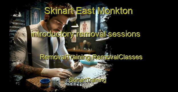 Skinart East Monkton introductory removal sessions | #RemovalTraining #RemovalClasses #SkinartTraining-United States