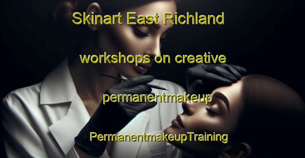 Skinart East Richland workshops on creative permanentmakeup | #PermanentmakeupTraining #PermanentmakeupClasses #SkinartTraining-United States