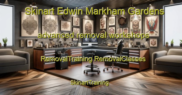 Skinart Edwin Markham Gardens advanced removal workshops | #RemovalTraining #RemovalClasses #SkinartTraining-United States