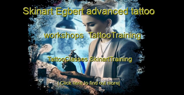 Skinart Egbert advanced tattoo workshops | #TattooTraining #TattooClasses #SkinartTraining-United States