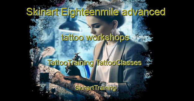 Skinart Eighteenmile advanced tattoo workshops | #TattooTraining #TattooClasses #SkinartTraining-United States