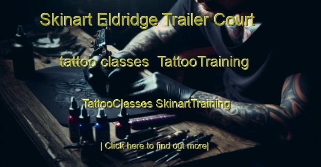 Skinart Eldridge Trailer Court tattoo classes | #TattooTraining #TattooClasses #SkinartTraining-United States