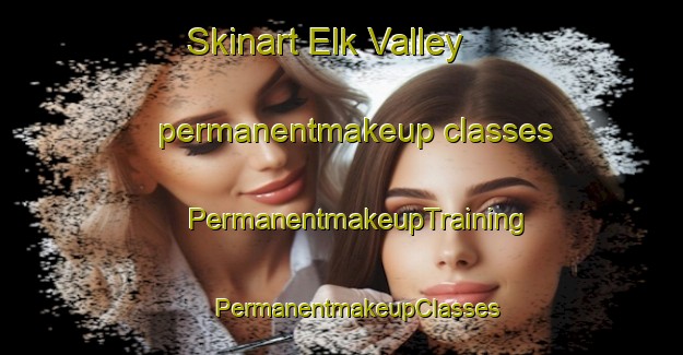 Skinart Elk Valley permanentmakeup classes | #PermanentmakeupTraining #PermanentmakeupClasses #SkinartTraining-United States