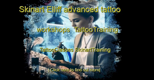 Skinart Elliff advanced tattoo workshops | #TattooTraining #TattooClasses #SkinartTraining-United States