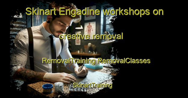 Skinart Engadine workshops on creative removal | #RemovalTraining #RemovalClasses #SkinartTraining-United States