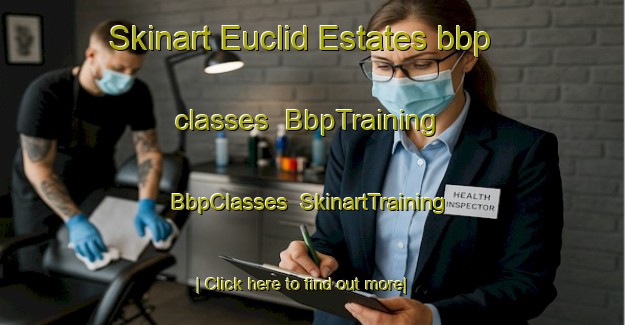 Skinart Euclid Estates bbp classes | BbpTraining | BbpClasses | SkinartTraining-United States