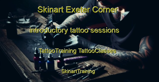 Skinart Exeter Corner introductory tattoo sessions | #TattooTraining #TattooClasses #SkinartTraining-United States