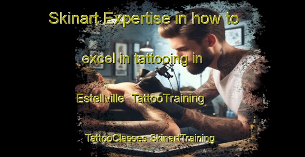 Skinart Expertise in how to excel in tattooing in Estellville | #TattooTraining #TattooClasses #SkinartTraining-United States