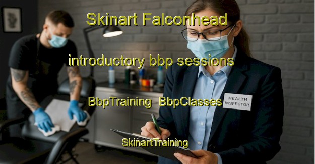 Skinart Falconhead introductory bbp sessions | BbpTraining | BbpClasses | SkinartTraining-United States