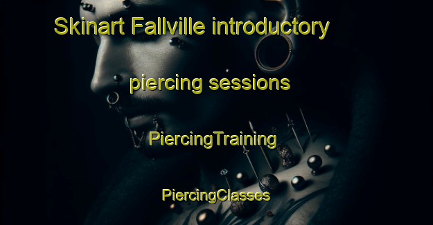 Skinart Fallville introductory piercing sessions | #PiercingTraining #PiercingClasses #SkinartTraining-United States