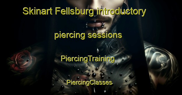 Skinart Fellsburg introductory piercing sessions | PiercingTraining | PiercingClasses | SkinartTraining-United States