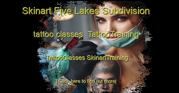 Skinart Five Lakes Subdivision tattoo classes | #TattooTraining #TattooClasses #SkinartTraining-United States