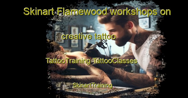 Skinart Flamewood workshops on creative tattoo | #TattooTraining #TattooClasses #SkinartTraining-United States