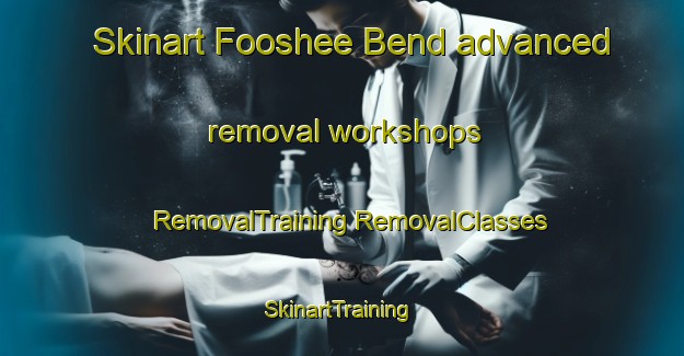 Skinart Fooshee Bend advanced removal workshops | #RemovalTraining #RemovalClasses #SkinartTraining-United States