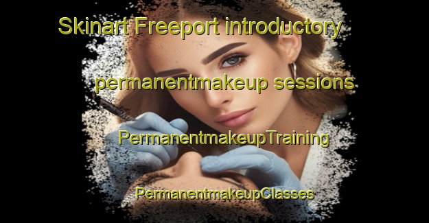 Skinart Freeport introductory permanentmakeup sessions | #PermanentmakeupTraining #PermanentmakeupClasses #SkinartTraining-United States