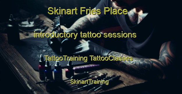 Skinart Fries Place introductory tattoo sessions | #TattooTraining #TattooClasses #SkinartTraining-United States