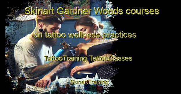 Skinart Gardner Woods courses on tattoo wellness practices | #TattooTraining #TattooClasses #SkinartTraining-United States