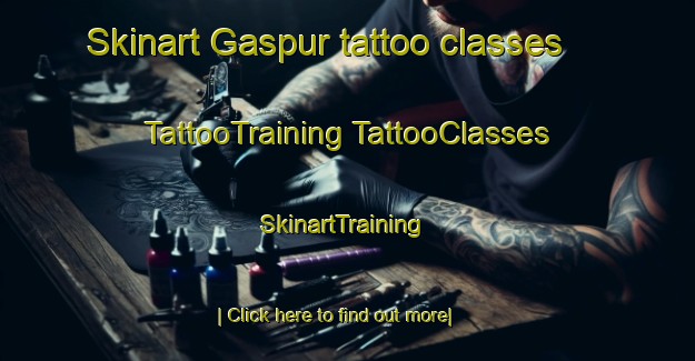 Skinart Gaspur tattoo classes | #TattooTraining #TattooClasses #SkinartTraining-United States