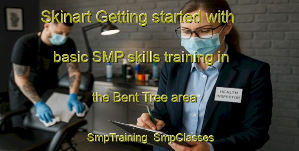 Skinart Getting started with basic SMP skills training in the Bent Tree area | SmpTraining | SmpClasses | SkinartTraining-United States