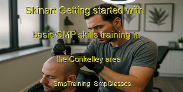 Skinart Getting started with basic SMP skills training in the Conkelley area | SmpTraining | SmpClasses | SkinartTraining-United States