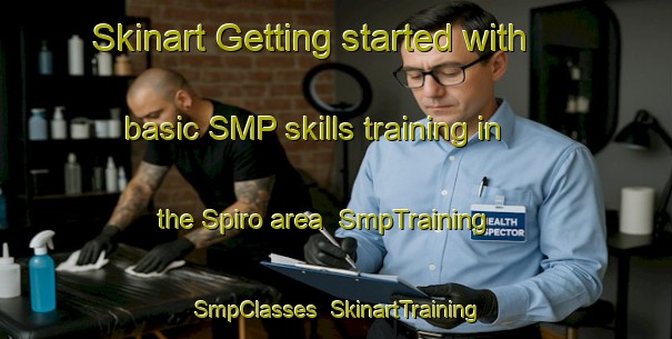 Skinart Getting started with basic SMP skills training in the Spiro area | SmpTraining | SmpClasses | SkinartTraining-United States