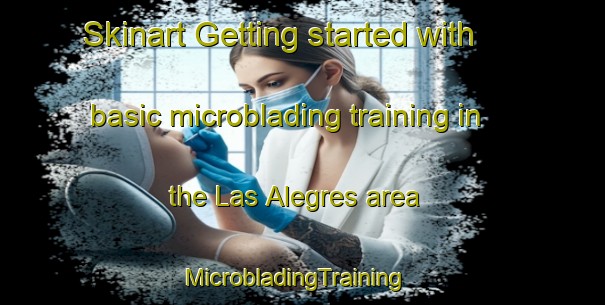 Skinart Getting started with basic microblading training in the Las Alegres area | MicrobladingTraining | MicrobladingClasses | SkinartTraining-United States