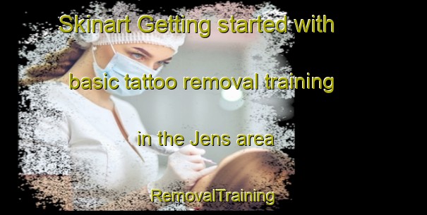 Skinart Getting started with basic tattoo removal training in the Jens area | RemovalTraining | RemovalClasses | SkinartTraining-United States