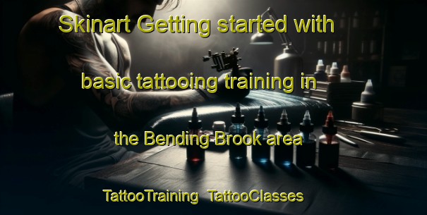 Skinart Getting started with basic tattooing training in the Bending Brook area | TattooTraining | TattooClasses | SkinartTraining-United States