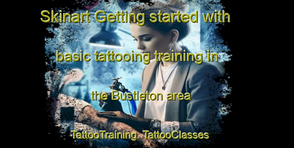 Skinart Getting started with basic tattooing training in the Bustleton area | TattooTraining | TattooClasses | SkinartTraining-United States