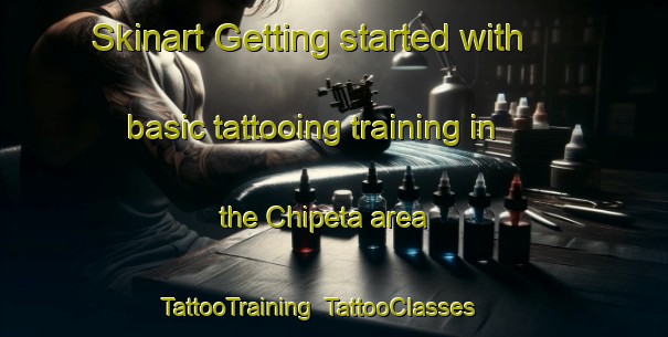 Skinart Getting started with basic tattooing training in the Chipeta area | TattooTraining | TattooClasses | SkinartTraining-United States