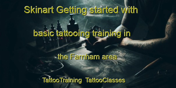 Skinart Getting started with basic tattooing training in the Farnham area | TattooTraining | TattooClasses | SkinartTraining-United States