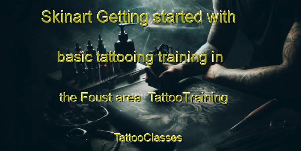 Skinart Getting started with basic tattooing training in the Foust area | TattooTraining | TattooClasses | SkinartTraining-United States