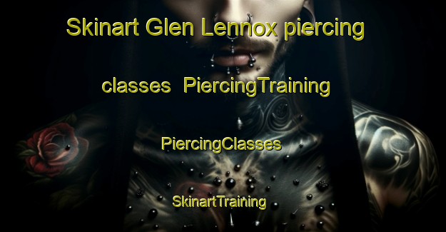 Skinart Glen Lennox piercing classes | #PiercingTraining #PiercingClasses #SkinartTraining-United States