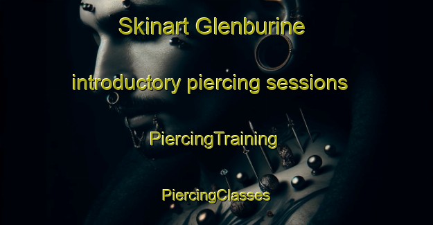 Skinart Glenburine introductory piercing sessions | #PiercingTraining #PiercingClasses #SkinartTraining-United States