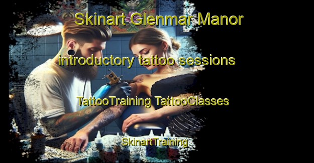 Skinart Glenmar Manor introductory tattoo sessions | #TattooTraining #TattooClasses #SkinartTraining-United States