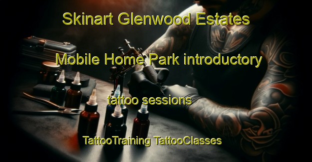 Skinart Glenwood Estates Mobile Home Park introductory tattoo sessions | #TattooTraining #TattooClasses #SkinartTraining-United States