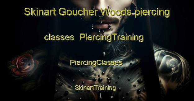 Skinart Goucher Woods piercing classes | #PiercingTraining #PiercingClasses #SkinartTraining-United States